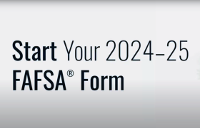 Graphic with headline that says Start your 2024-25 FAFSA Form